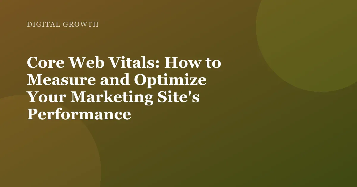 Illustration for "Core Web Vitals: How to Measure and Optimize Your Marketing Site's Performance"