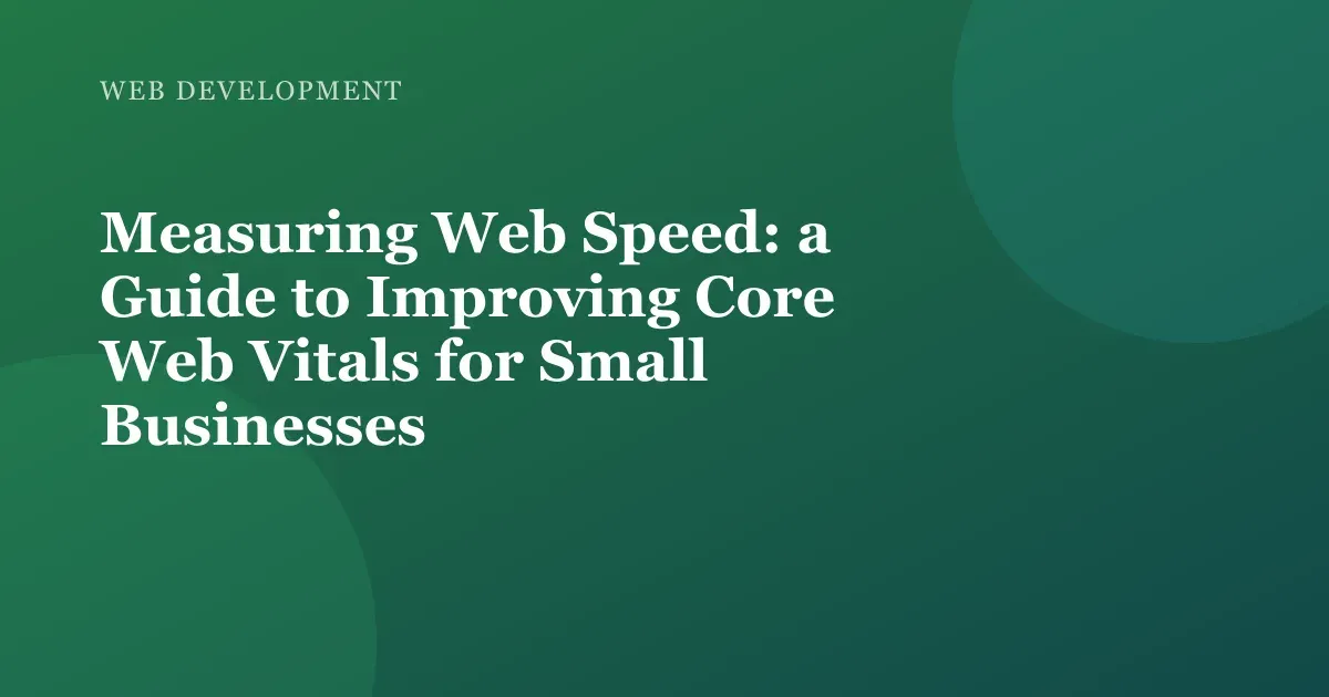Illustration for "Measuring Web Speed: a Guide to Improving Core Web Vitals for Small Businesses"