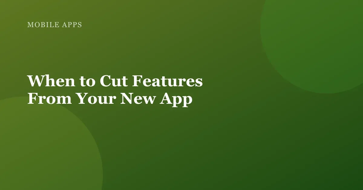 Illustration for "When to Cut Features From Your New App"